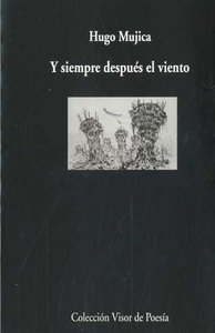 Y siempre despúes el viento, de Mujica, Hugo | portada del libro