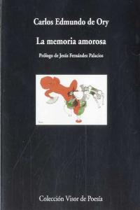 La memoria amorosa, de Ory, Carlos Edmundo | portada del libro