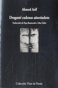 Desgasté cadenas añorándote, de Arif, Ahmed | portada del libro