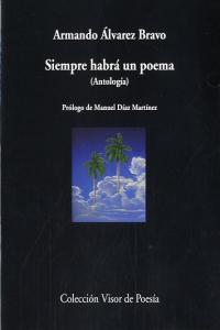 SIEMPRE HABRA UN POEMA (ANTOLOGIA), de ALVAREZ BRAVO | portada del libro