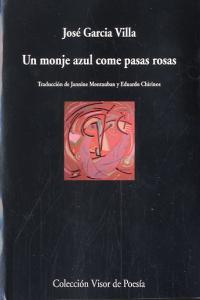 Un monje azul come pasas rosas, de García Villa, José | portada del libro