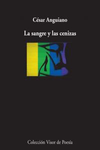 La sangre y las cenizas, de Anguiano, César | portada del libro
