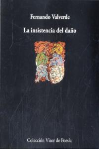 La insistencia del daño, de Valverde, Fernando | portada del libro