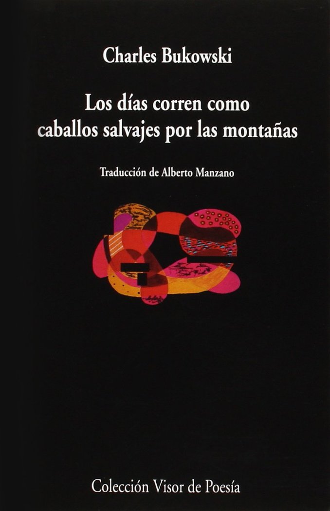 Los días corren como caballos salvajes por las montañas, de Bukowski, Charles | portada del libro