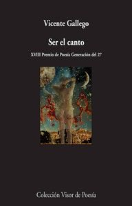 Ser el canto, de Gallego, Vicente | portada del libro