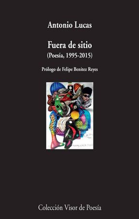 Fuera de sitio (Poesía, 1995-2105), de Lucas, Antonio | portada del libro