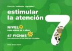 Estimular la atención nivel 7 : para niños de 7 años, de Jesús Jarque García | portada del libro