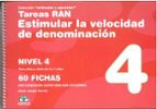 TAREAS RAN ESTIMULAR LA VELOCIDAD DE DENOMINACION - NIVEL 4, de Jesús Jarque García | portada del libro
