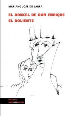 DONCEL DE DON ENRIQUE EL DOLIENTE, EL, de LARRA, MARIANO JOSE DE | portada del libro