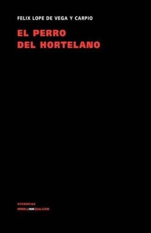 PERRO DEL HORTELANO, EL, de VEGA, LOPE DE | portada del libro