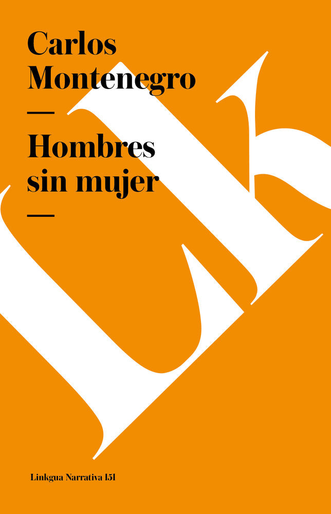 HOMBRES SIN MUJERES, de Montenegro, Carlos | portada del libro