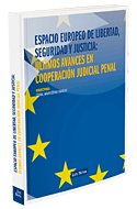 Espacio Europeo de Libertad, Seguridad y Justicia: Últimos Avances en Cooperación Judicial Penal, de Alvés Costa, Jorge Albin
