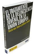 El tratamiento de la delincuencia juvenil en la Unión Europea. Hacia una futura política común, de González Tascón | portada 