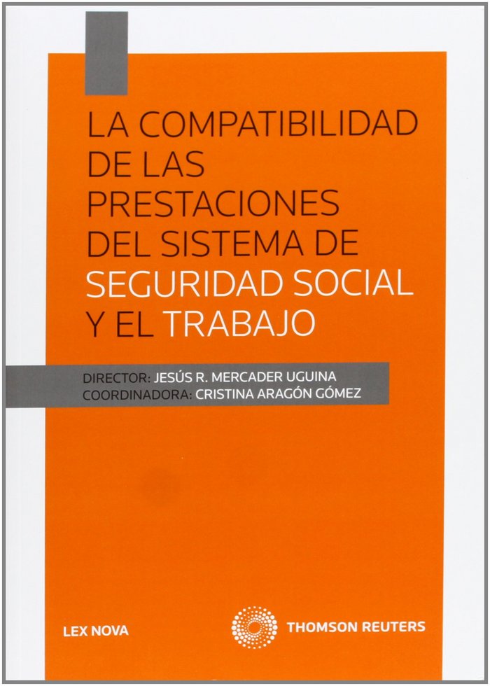 La compatibilidad de las prestaciones del sistema de Seguridad Social y el Trabajo, de ARAGON GOMEZ, CRISTINA | portada del l