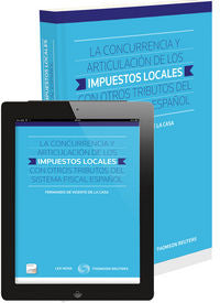 La concurrencia y articulación de los impuestos locales con otros tributos del sistema fiscal españo, de de Vicente de la Cas
