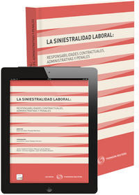 La siniestralidad laboral: responsabilidades contractuales, administrativas y penales (Papel + e-boo, de Calderón Pastor, Jav