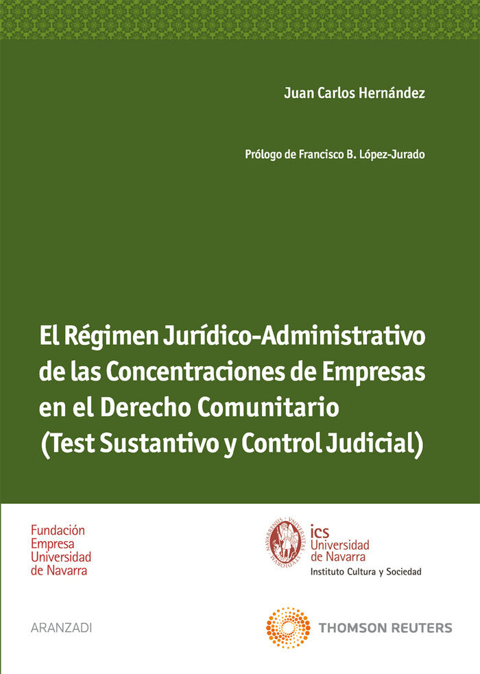 El régimen jur¡dico-administrativo de las concentraciones de empresas en el derecho comunitario (Tes, de HERNANDEZ, JUAN CARL