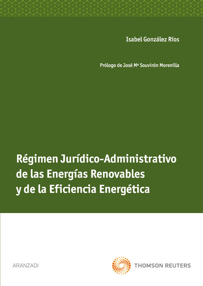 Régimen jurídico-administrativo de las energías renovables y de la eficiencia energética, de González Ríos, Isabel | portada 