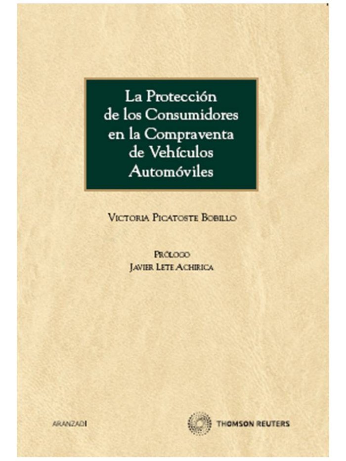 La protección de los consumidores en la compraventa de vehículos automóviles, de Picatoste Bobillo, Victoria | portada del li