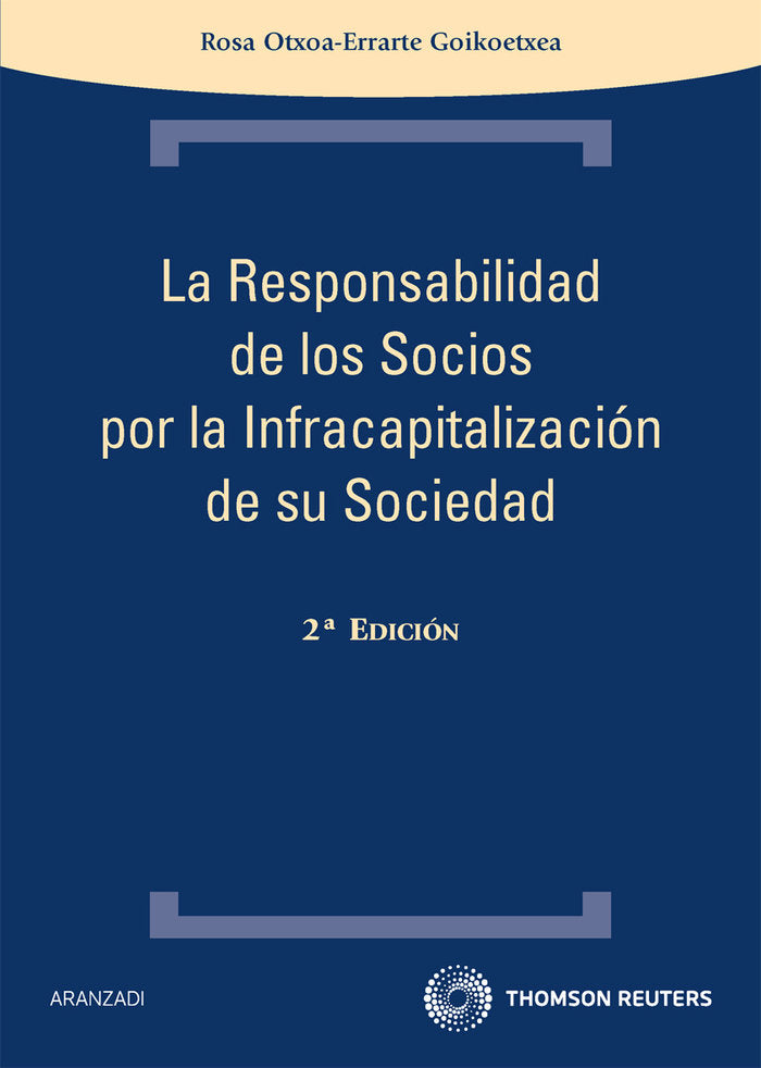 La responsabilidad de los socios por la infracapitalización de su sociedad, de Otxoa-Errarte Goikoetxea, Rosa | portada del l
