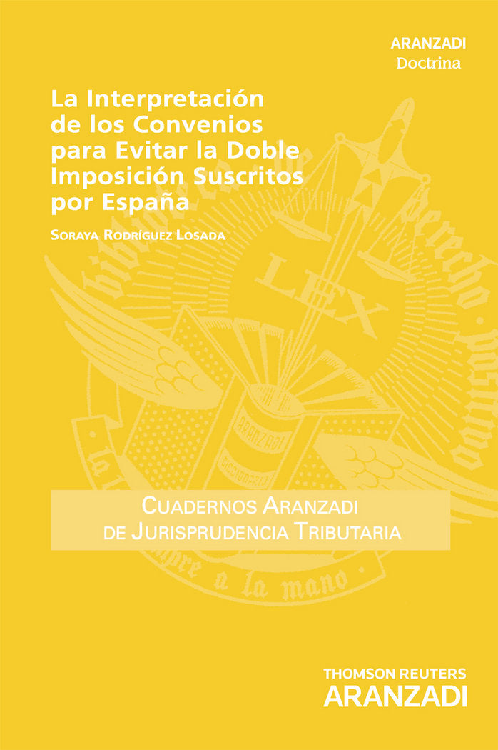 La Interpretación de los Convenios para Evitar la Doble Imposición Suscritos por España, de Rodríguez Losada, Soraya | portad