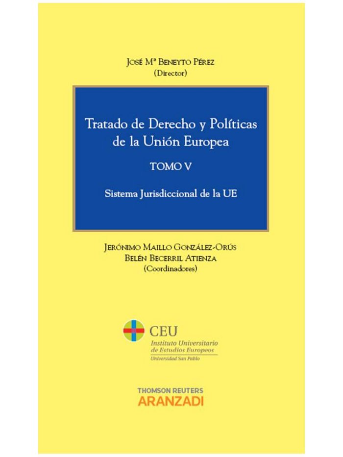 Tratado de Derecho y Pol¡ticas de la Unión Europea (Tomo V) - Sistema Jurisdiccional de la UE, de MAILLO GONZALEZ-ORUS, JERON