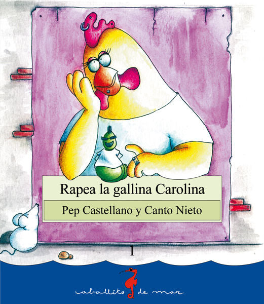 RAPEA LA GALLINA CAROLINA, de CASTELLANO, PEP | portada del libro