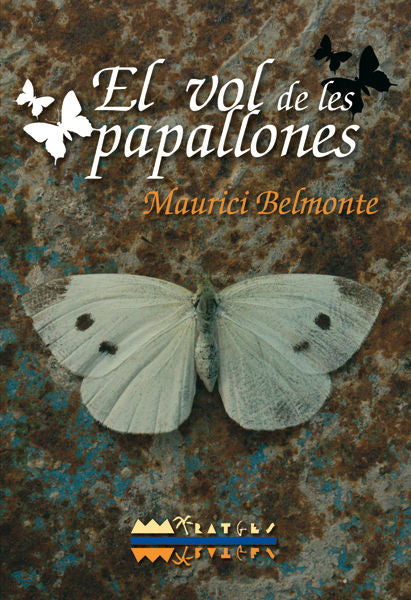 VOL DE LES PAPALLONES, EL, de BELMONTE MONAR, MAURICI | portada del libro