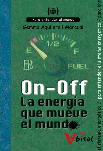 ON - OFF. LA ENERGIA QUE MUEVE EL MUNDO, de AGUILERA MARCUAL, GEMMA | portada del libro