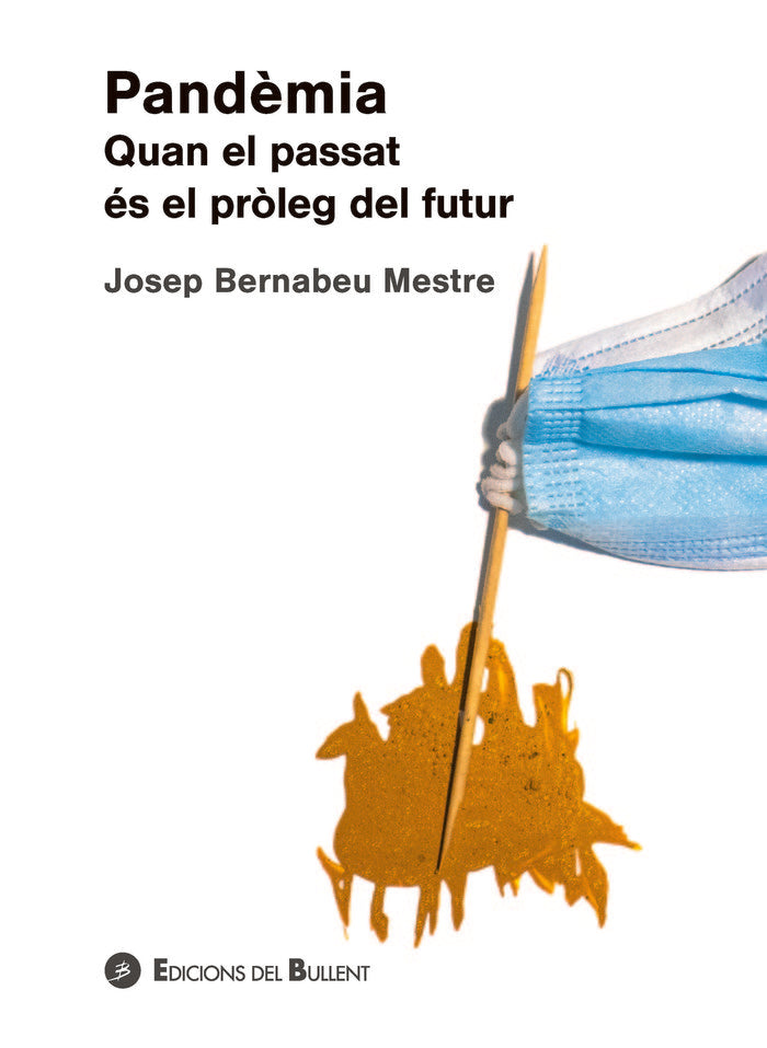 PANDEMIA QUAN EL PASSAT ES EL PROLEG DEL FUTUR, de BERNABEU MESTRE, JOSEP | portada del libro
