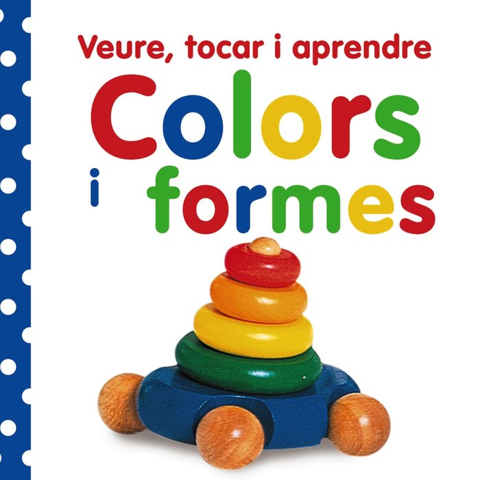 Veure, tocar i aprendre. Colors i formes, de Varios Autores | portada del libro