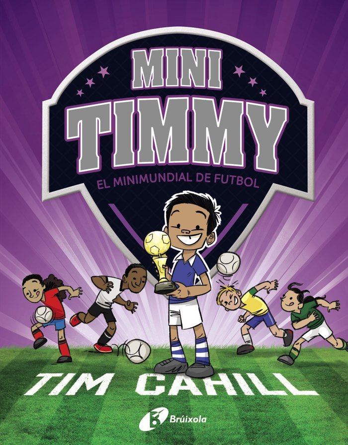 Mini Timmy - El Minimundial de futbol, de Cahill, Tim | portada del libro