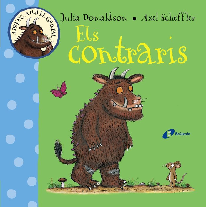 Aprenc amb el grúfal. Els contraris, de Donaldson, Julia | portada del libro
