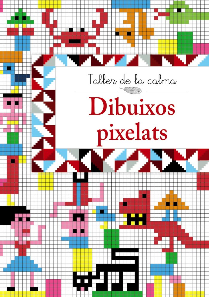 Taller de la calma. Dibuixos pixelats, de Varios Autores | portada del libro