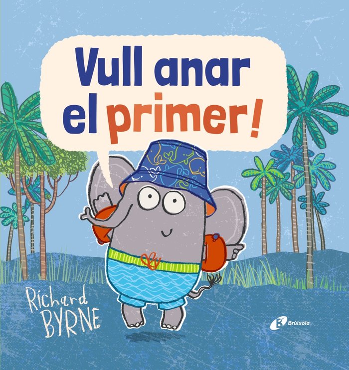 Vull anar el primer!, de Byrne, Richard | portada del libro