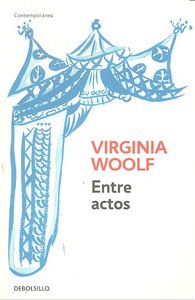 Entre actos, de WOOLF,VIRGINIA | portada del libro