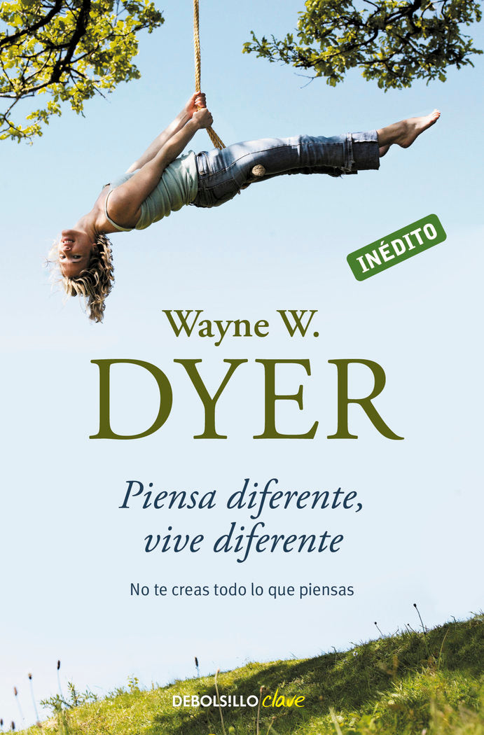 Piensa diferente, vive diferente, de Dyer, Wayne W. | portada del libro