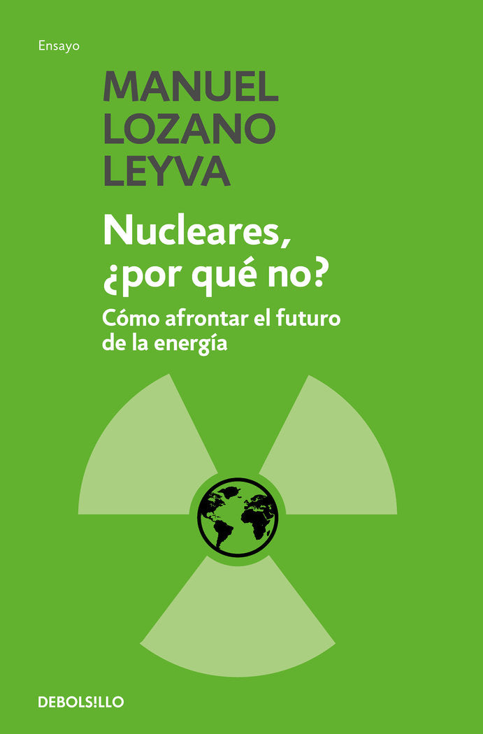 Nucleares, ¿por qué no?, de Lozano Leyva, Manuel | portada del libro