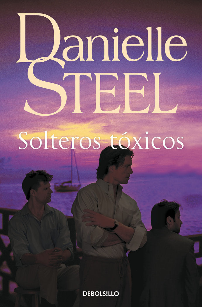 Solteros tóxicos, de Steel, Danielle | portada del libro