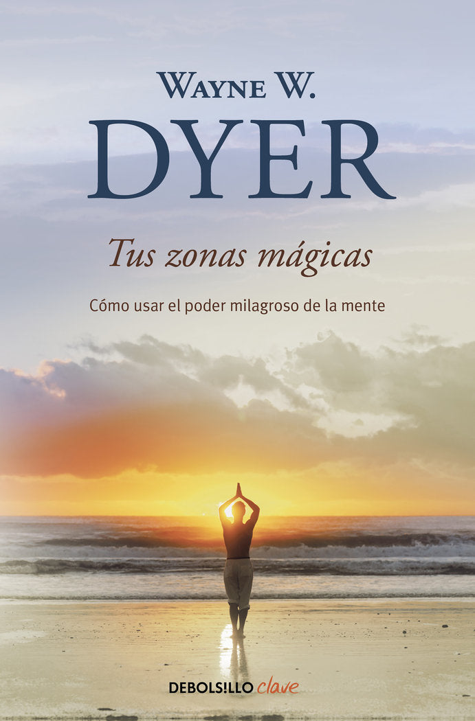 Tus zonas mágicas, de Dyer, Wayne W. | portada del libro