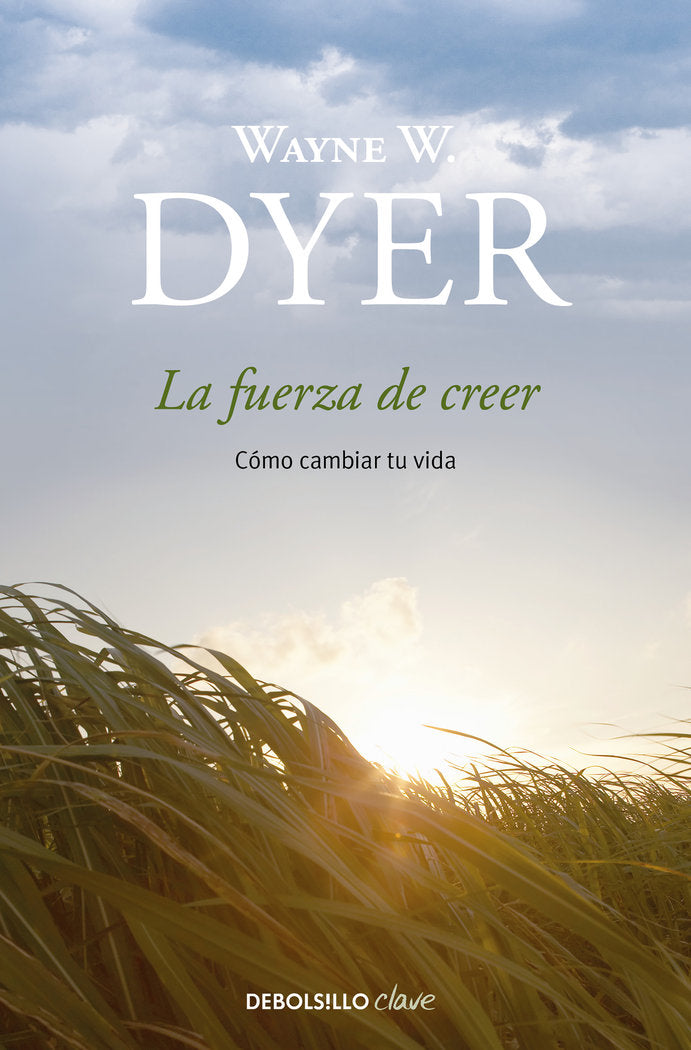 La fuerza de creer, de Dyer | portada del libro