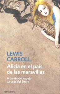 Alicia en el pa¡s de las maravillas   A través del espejo   La caza del Snark, de CARROLL | portada del libro