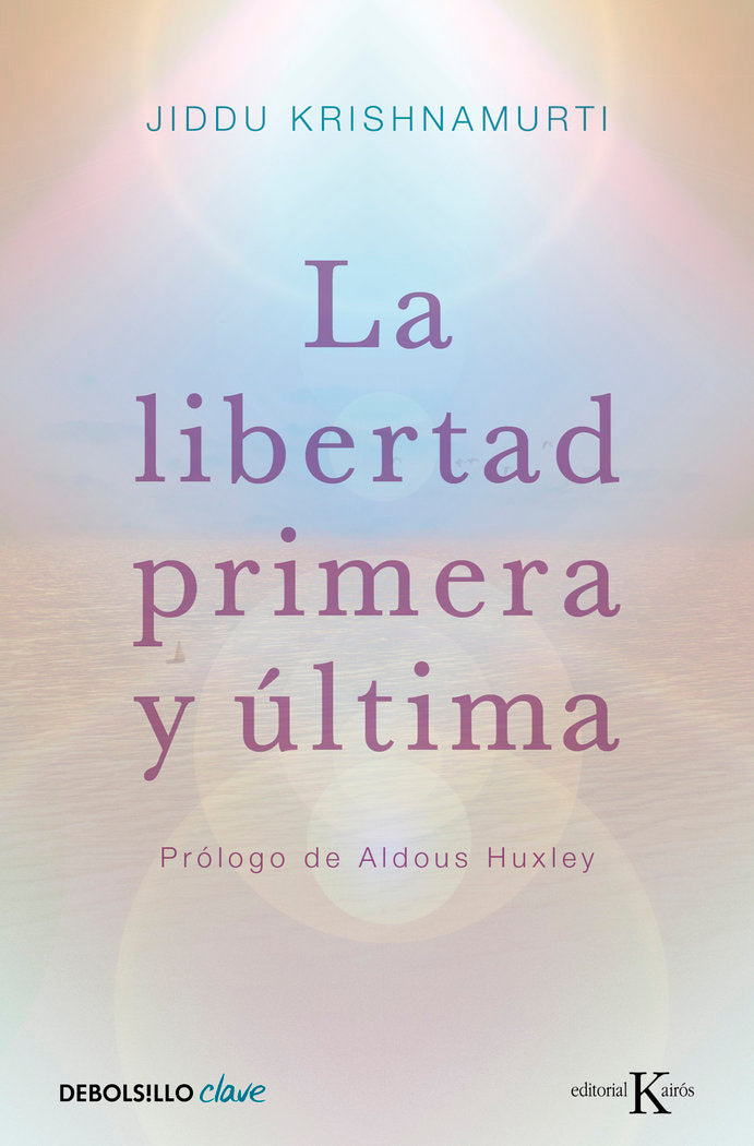 La libertad primera y última, de Krishnamurti, Jiddu | portada del libro