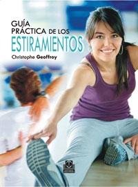 Guía práctica de los estiramientos (Bicolor), de Geoffroy, Christophe | portada del libro