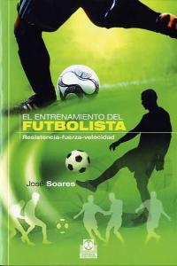Entrenamiento del futbolista, El. Resistencia-Fuerza-Velocidad (Bicolor), de Soares, José | portada del libro