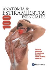 Anatomía 100 estiramientos esenciales (Color), de Seijas Albir, Guillermo | portada del libro