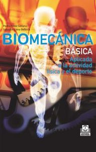 Biomecánica básica. Aplicada a la actividad física y el deporte, de Pérez Soriano, Pedro | portada del libro