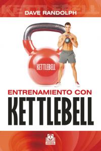 Entrenamiento con Kettlebell, de Randolph, Dave | portada del libro