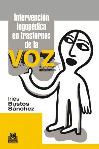 Intervención logopédica en trastornos de la voz, de Bustos Sánchez, Inés | portada del libro