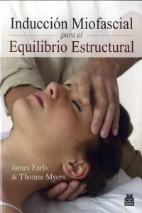 Inducción miofascial para el equilibrio estructural, de EARLS, JAMES | portada del libro